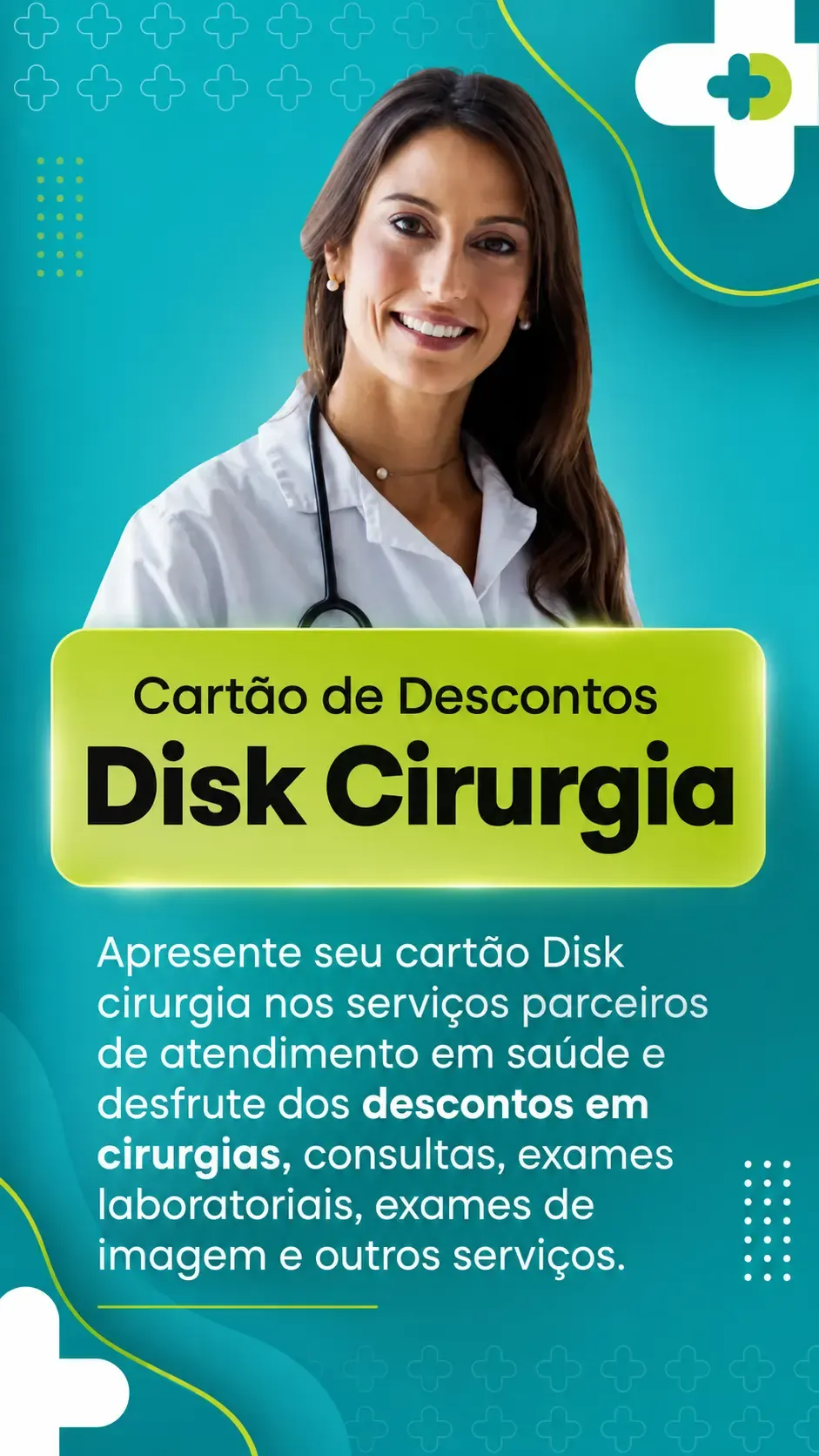 Médica do Disk Cirurgia, o cartão de descontos em cirurgias, consultas e exames